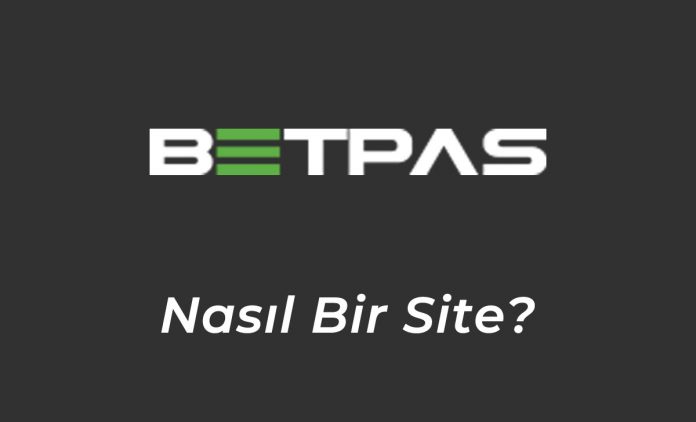 Betpas Nasıl Bir Site