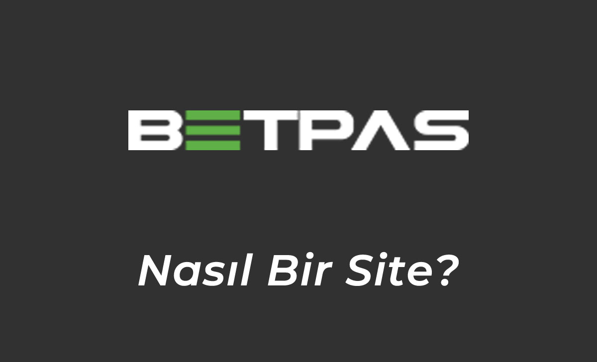 Betpas Nasıl Bir Site