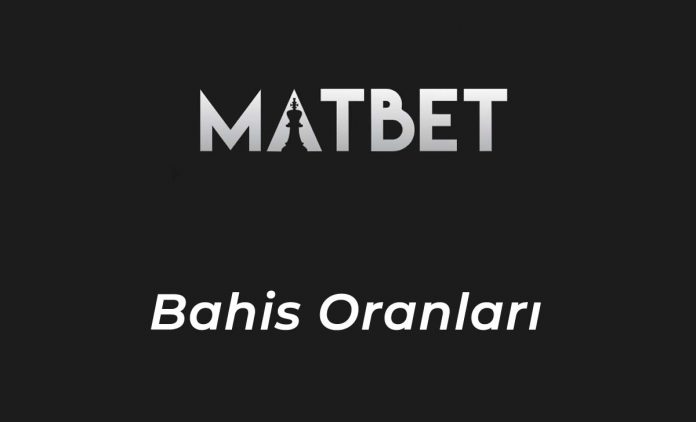 Matbet Bahis Oranları