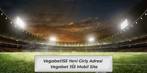 Vegabet155 Yeni Giriş Adresi - Vegabet 155 Mobil Site