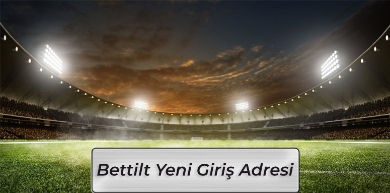 Bettilt Yeni Giriş Adresi - Bettilt Mobil Site