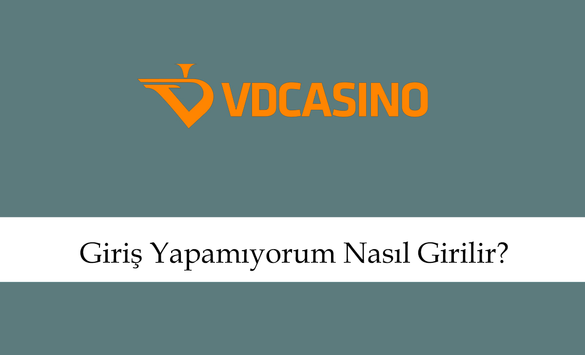 vdcasinogirişyapamıyorumnasılgirilir