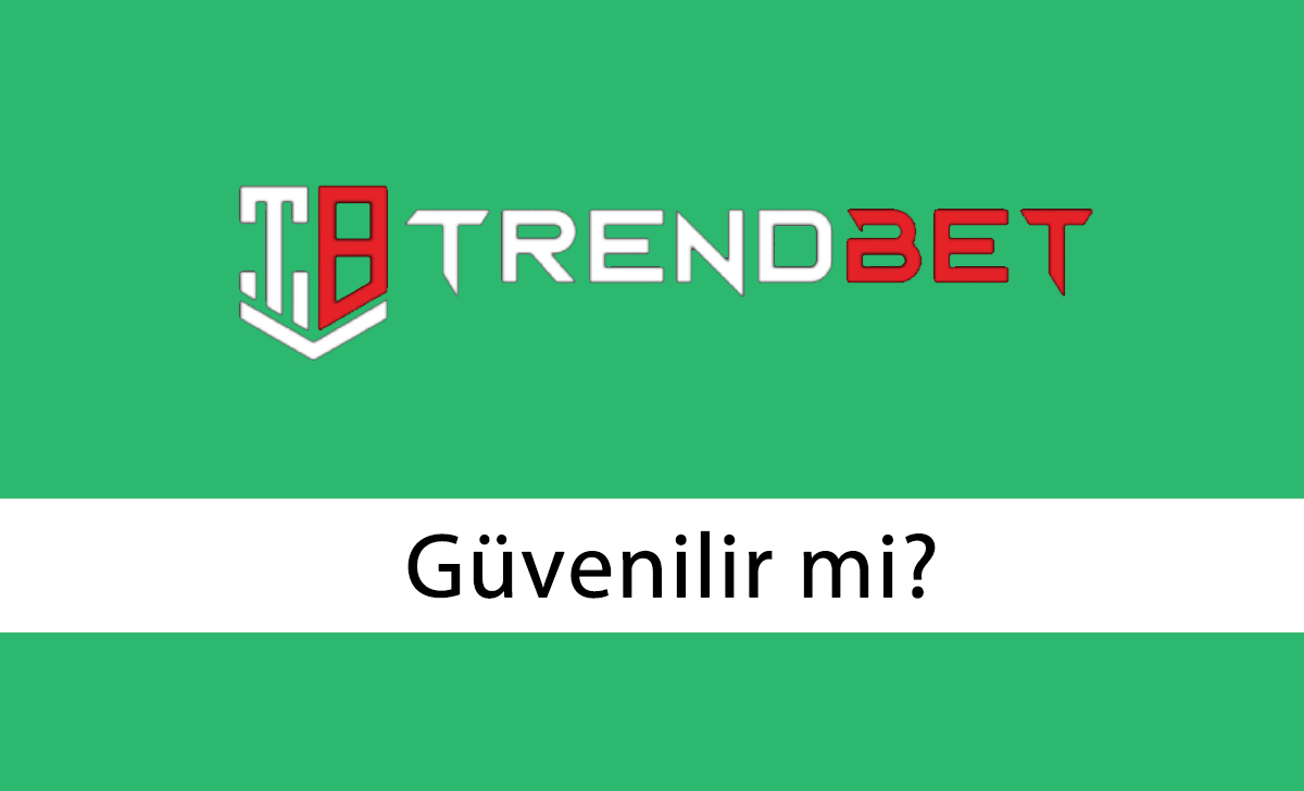 Trendbet Güvenilir mi