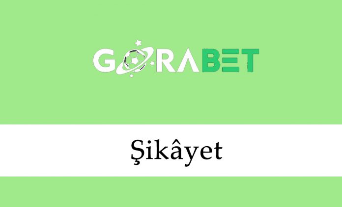 Gorabet Şikâyet
