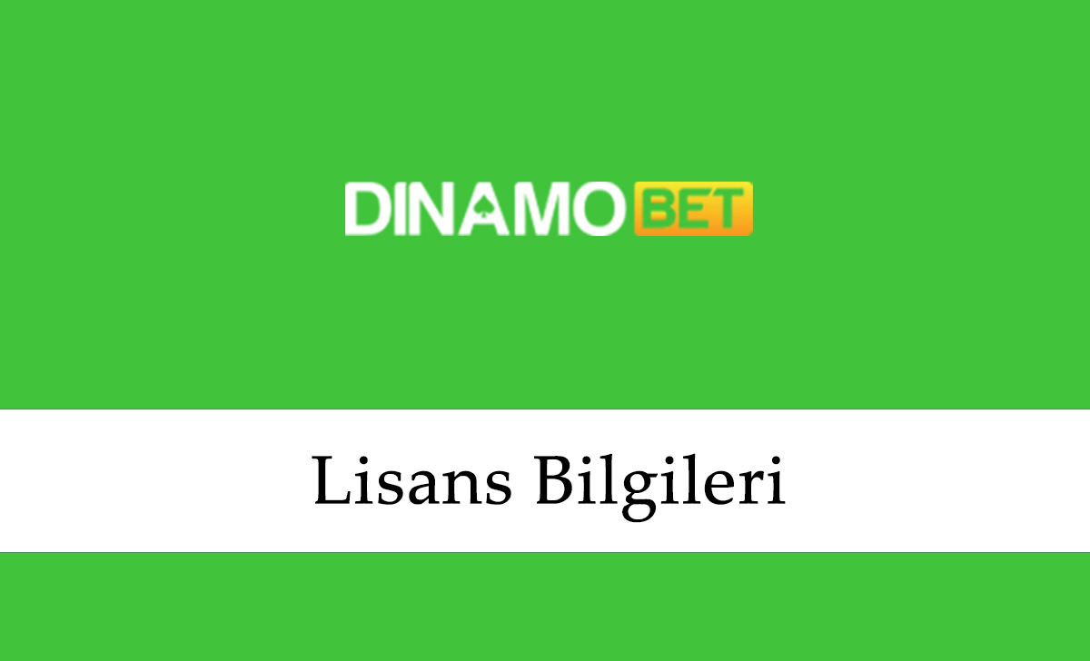 Dinamobet Lisans Bilgileri