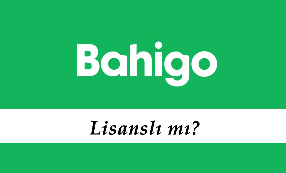 Bahigo Lisanlı mı?