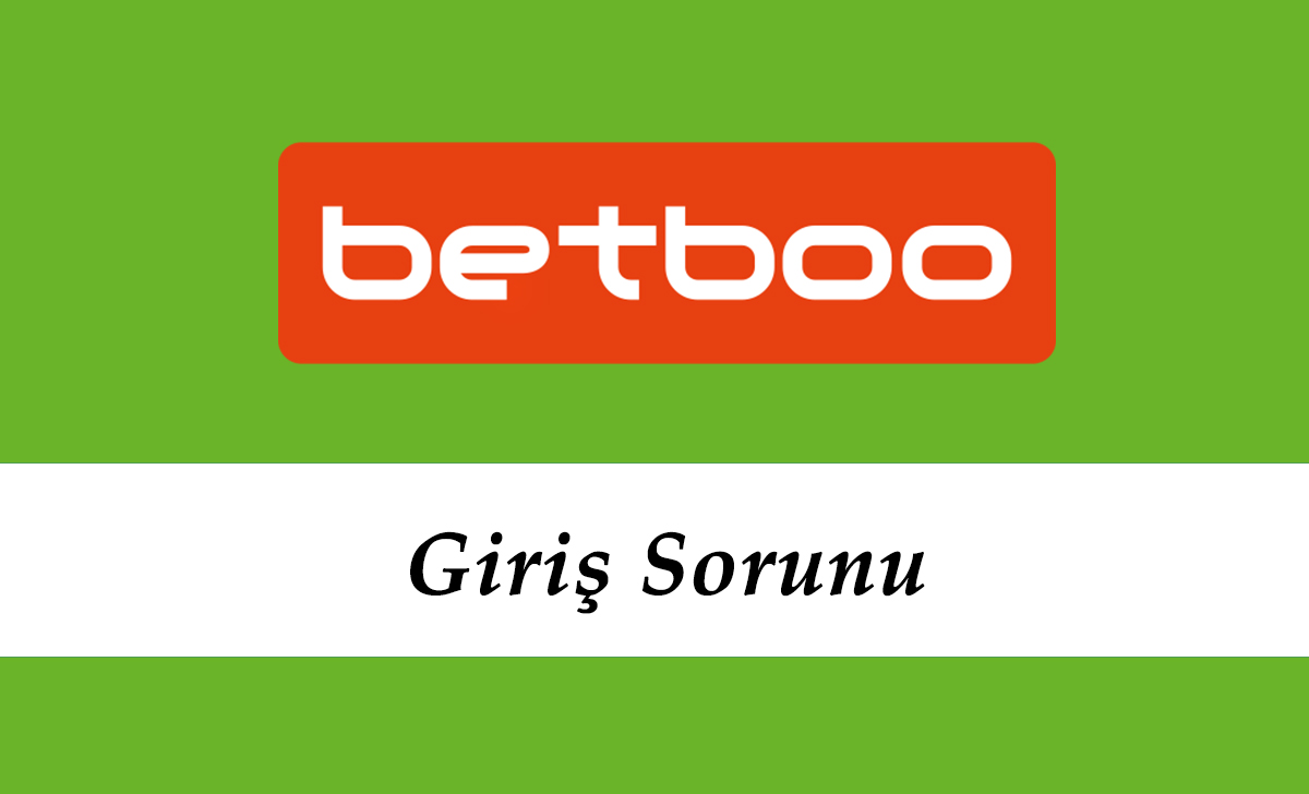 Betboo Giriş Sorunu