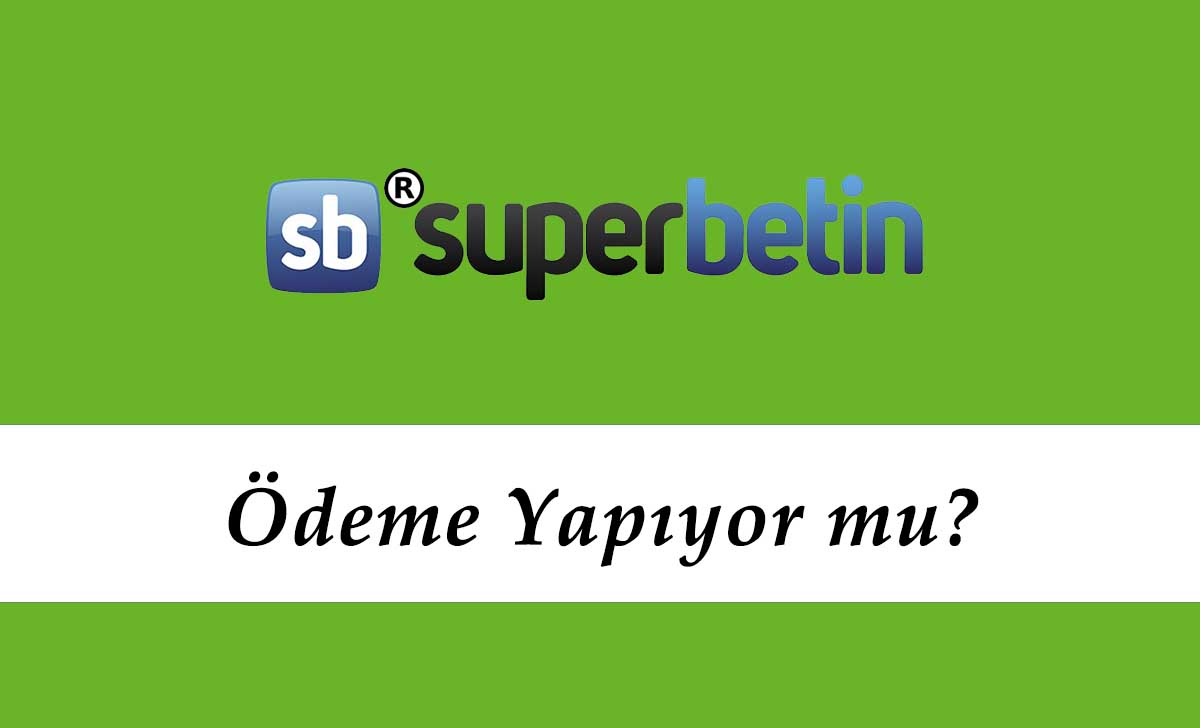 Süperbetin Ödeme Yapıyor mu