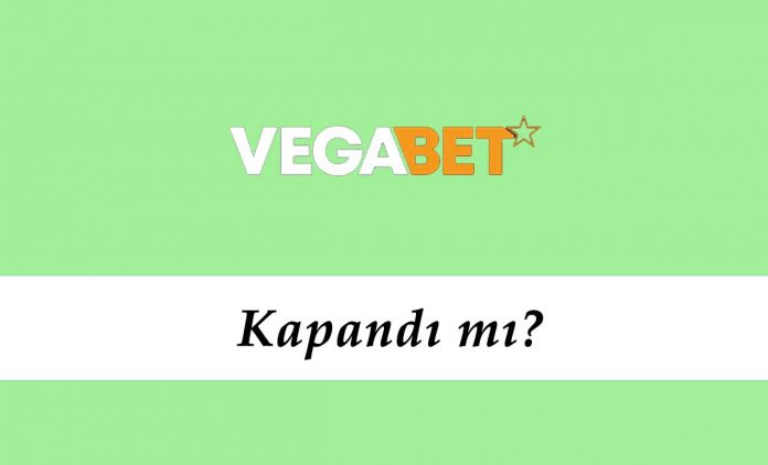Vegabet Kapandı mı?