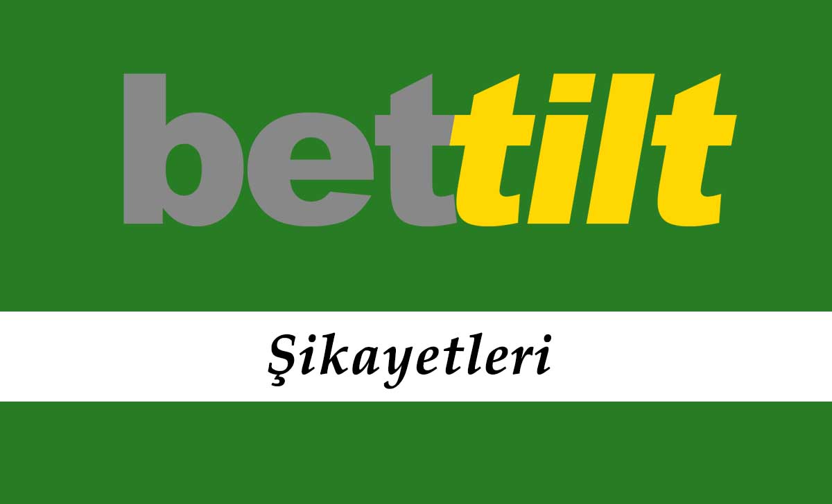 Bettilt Şikayetleri