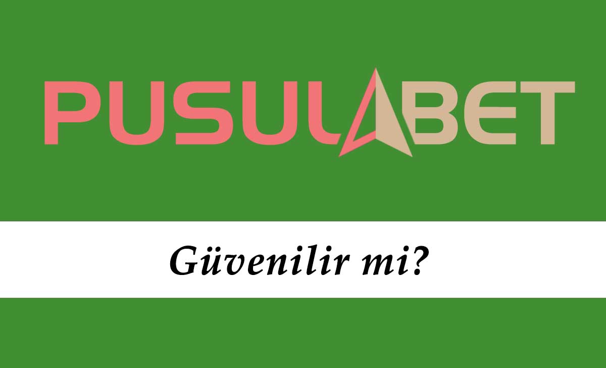 Pusulabet Güvenilir mi?