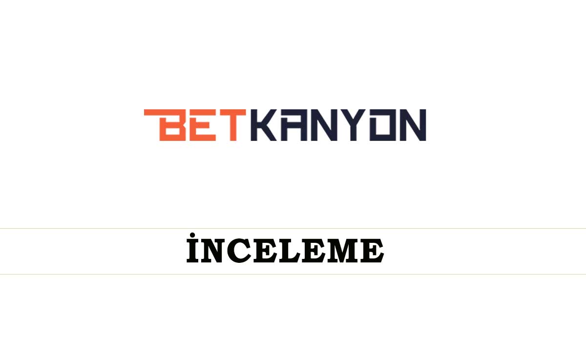 Betkanyon-İnceleme