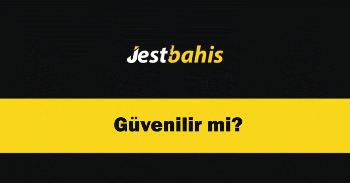 jestbahis güvenilir mi