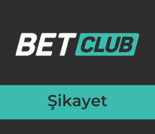 betclub şikayet