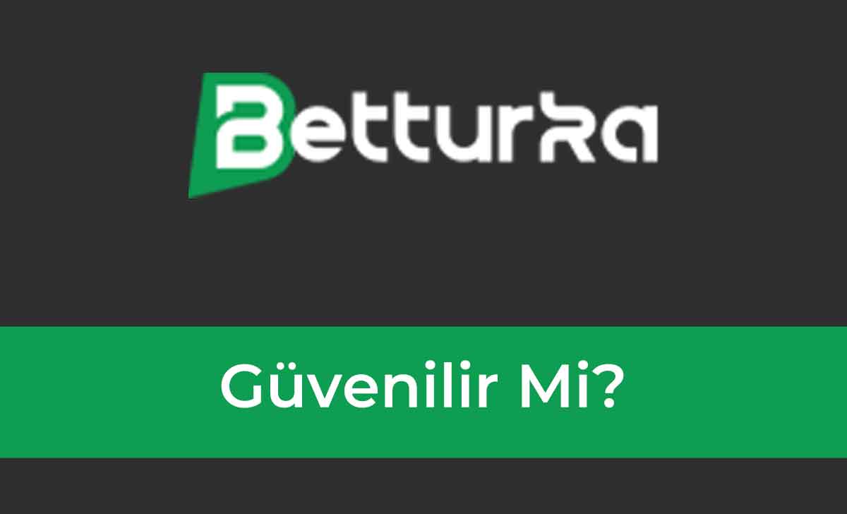 Betturka güvenilir mi