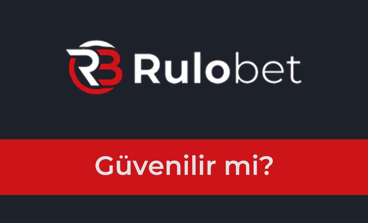 Rulobet güvenilir mi