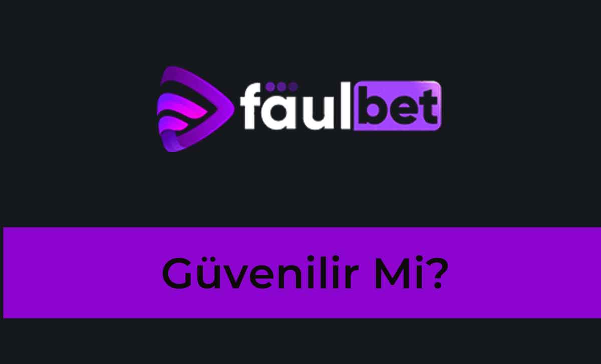 faulbet güvenilir mi