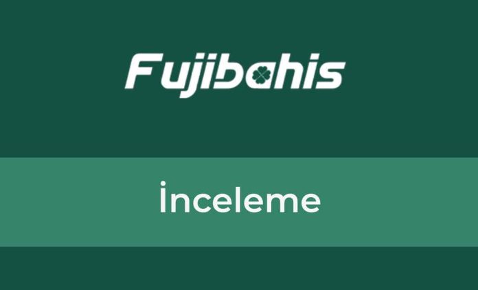 Fujibahis İnceleme