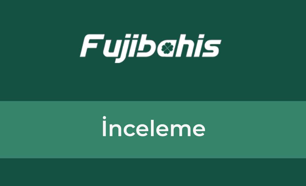 Fujibahis İnceleme